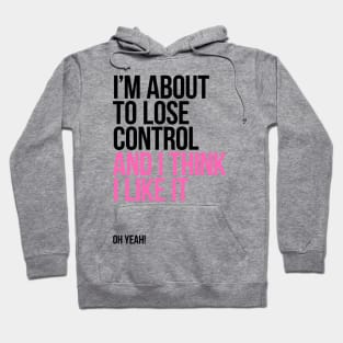 Lose Control Hoodie